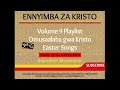 Enyimba Za Kirsto Volume 9 - Omusaalaba Gwa Kristo - Easter Hymns