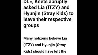 Knetz want Lia and Hyunjin to leave their respective  groups.