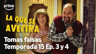 Las TOMAS FALSAS de LA QUE SE AVECINA 🤭 | TEMPORADA 15 | Episodios 3 \u0026  4