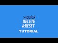Quick Delete & Reset Tutorial