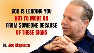 GOD IS LEADING YOU NOT TO MOVE ON FROM SOMEONE BECAUSE OF THESE SIGNS | JOE DISPENZA