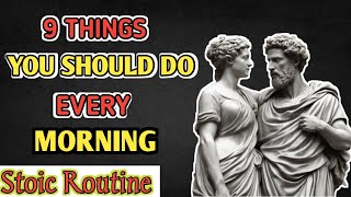 9 THINGS YOU SHOULD DO EVERY MORNING ( Stoic Routine) | Stoicism | Stoic Secrets