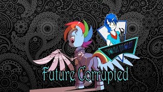 [PMV] NuclearBrony - Future Corrupted