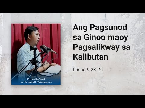 Ang Pagsunod Sa Ginoo Maoy Pagsalikway Sa Kalibutan - YouTube