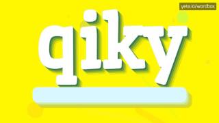 QIKY - HOW TO PRONOUNCE IT!?