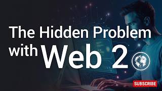 The Hidden Problem with Web 2