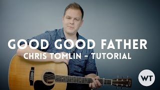 Good Good Father - Chris Tomlin (Housefires) - Tutorial