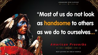 These Timeless Native American Proverbs and Sayings Are Life Changing Full of Wisdom