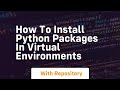 How to install python packages in virtual environments