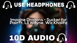 Imagine Dragons (10D AUDIO) Sucker for Pain ft. Lil Wayne, Wiz Khalifa  - 10D SOUNDS