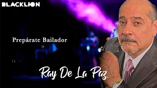 Ray De La Paz - Prepárate Bailador (Audio Oficial)