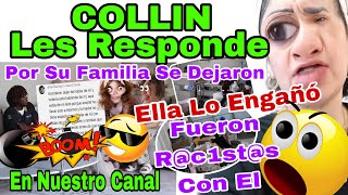 COLLIN🧑🏿‍🦱Les Responde🚨En Nuestro Canal😱⭕️Fueron R@c1st@s Con El⭕️😬Por Su Familia Se Dejaron😳COMENTA