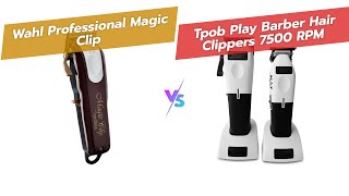 Wahl Magic Clip vs TPOB Play: Cordless Hair Clipper Showdown ✂️💡