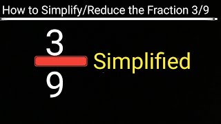 3/9 Simplified||How to Simplify/Reduce the Fraction 3/9
