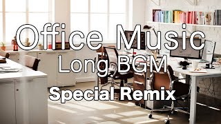 Office Music Long BGM（8h） Special Remix【For Work / Study】Restaurants BGM, Shop B
