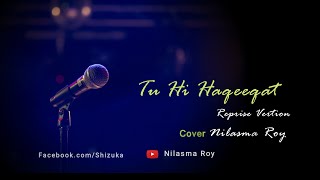 Tu Hi Haqeeqat Khwab Tu | Unplugged | Cover by Nilasma Roy | Javed Ali | Irshan Ashraf | Shadab