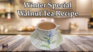 Walnut Tea Recipe | Winter Special | Akhrot Ki Chaye | Cooking With Ambo