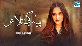 Pyaar Ki Talash  | Full Movie | Sabreen Hisbani, Shahood Alvi, Aiza Awan| A Heartbreaking Story