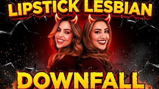 THE DOWN FALL OF THE LIPSTICK LESBIANS EXPLAINED