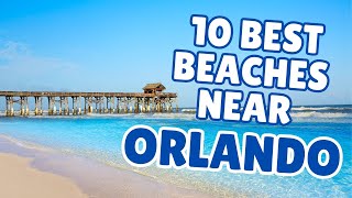 Best Beaches Near Orlando (Top 10 Day Trips!)