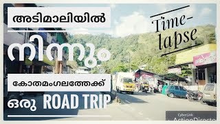 Adimali to Kothamangalam road trip 2019 | Time-lapse