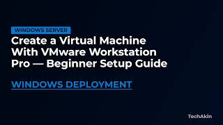 Create a Virtual Machine With VMware Workstation Pro — Beginner Setup Guide
