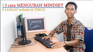 3 cara MENGUBAH MINDSET untuk SUKSES