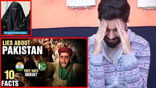 Indian Reaction on 10 Biggest Lies about Pakistan