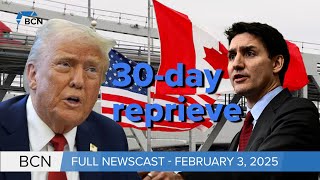 30 Day US Tariff Reprieve for both Canada \u0026 Mexico | February 03, 2025 | BCN