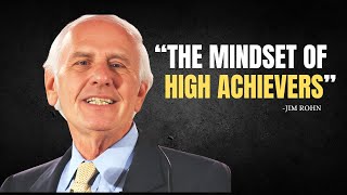 THE MINDSET OF HIGH ACHIEVERS - Jim Rohn Motivation