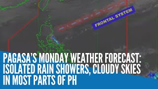 Pagasa’s Monday weather forecast: Isolated rain showers, cloudy skies in most parts of PH