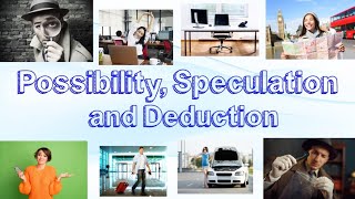 Possibility Speculation and Deduction - Learn English