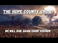 We Will Rise Again (Choir Version)  | Dan Romer Far Cry 5 Main Theme | The Hope County Choir