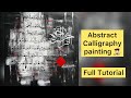 How To Create Abstract Calligraphy Painting, For Beginners 🧑🏻‍🎨 Muhammad Amjad Alvi Calligrapher