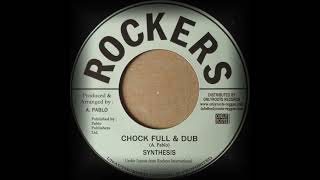 Synthesis - Chock Full \u0026 Dub (Rockers)