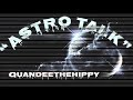 “ASTRO TALK” (Prod. QuandeeTheHippy)