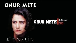 Onur Mete Bitmesin