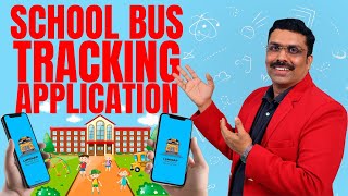 School Bus Tracking Application - Parent App - Driver App - School admin panel