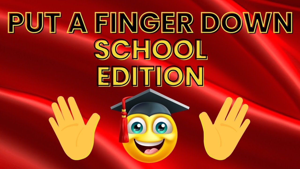 Put A Finger Down School Edition Youtube