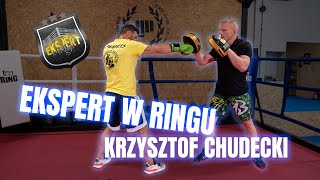 EKSPERT W RINGU - Krzysztof Chudecki