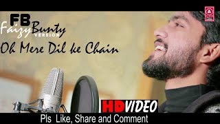 O Mere Dil Ke Chain | Faizy Bunty Rendition | Best Cover 2020