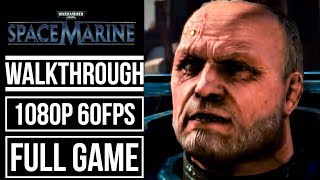 WARHAMMER 40.000 SPACE MARINE Gameplay Walkthrough FULL GAME No Commentary [1080p HD 60fps]
