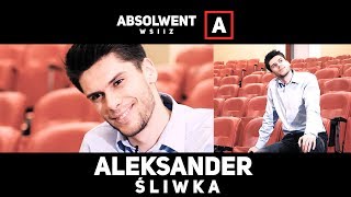 Aleksander Śliwka - ABSOLWENT WSIiZ