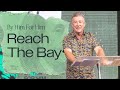 Reach The Bay | By Him For Him Wk 3 | Craig Altman