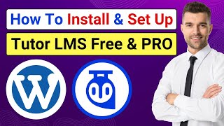 How To Install Set Up Tutor Lms Beginner S Guide Tutor Lms Tutorial Hands On Step By Step