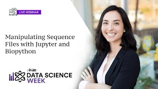 Data Science Week: Manipulating Sequence Files with Jupyter and Biopython