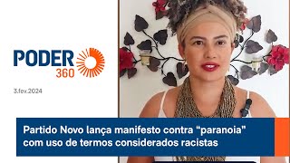 Partido Novo lança manifesto contra “paranoia” com uso de termos considerados racistas