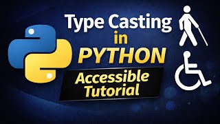 Python Lecture 11: Type Casting in Python Explained | Accessible Tutorial #technicaldna #blindpython