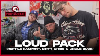 Dirty Chris, Reptile Rampant \u0026 Uncle Buck du Loud Pack | Pod'Casque 194