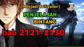 cerita novel || penjelajah bintang bab 2121-2130.@Nopelsimbah